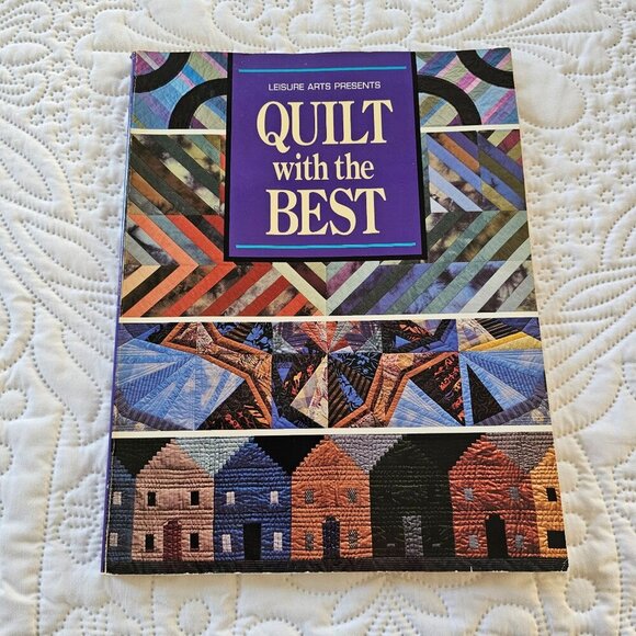 Leisure Arts "Quilt With The Best" 1992 Softcover Book, Techniques & Patterns - Picture 1 of 12